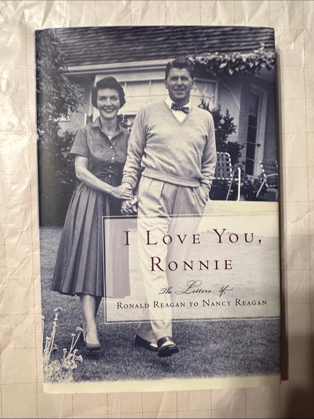 I Love You Ronnie - The Letters of Ronald Reagan to Nancy Reagan